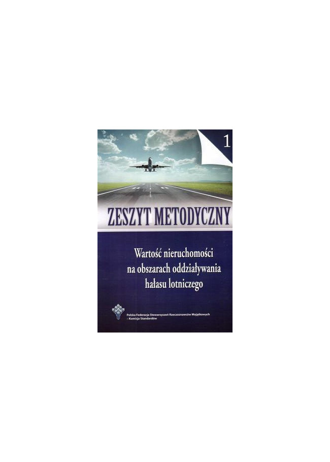 Zeszyt metodyczny – WARTOŚĆ NIERUCHOMOŚCI NA OBSZARACH ODDZIAŁYWANIA HAŁASU LOTNICZEGO